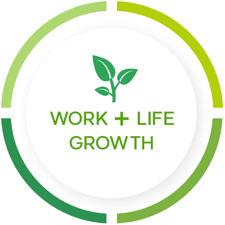 WORK + LIFE GROWTH